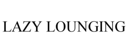 LAZY LOUNGING trademark