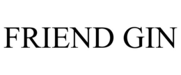 FRIEND GIN trademark