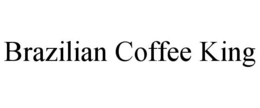 BRAZILIAN COFFEE KING trademark