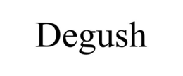 DEGUSH trademark