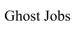 GHOST JOBS trademark