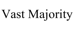VAST MAJORITY trademark