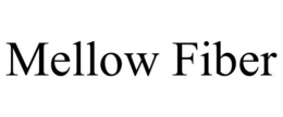 MELLOW FIBER trademark