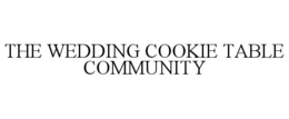 THE WEDDING COOKIE TABLE COMMUNITY trademark