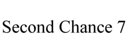 SECOND CHANCE 7 trademark