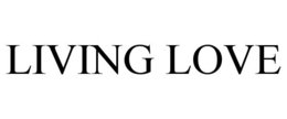 LIVING LOVE trademark