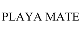 PLAYA MATE trademark