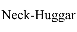 NECK-HUGGAR trademark