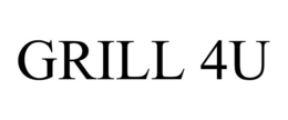 GRILL 4U trademark