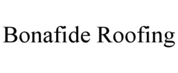 BONAFIDE ROOFING trademark