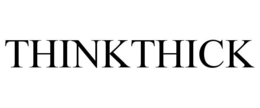 THINKTHICK trademark