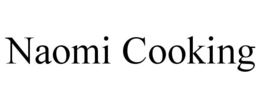 NAOMI COOKING trademark
