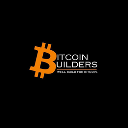 BITCOIN BUILDERS WE'LL BUILD FOR BITCOIN. trademark