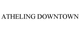 ATHELING DOWNTOWN trademark