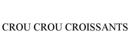 CROU CROU CROISSANTS trademark