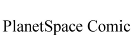 PLANETSPACE COMIC trademark