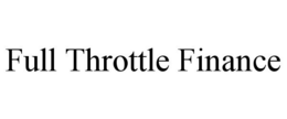 FULL THROTTLE FINANCE trademark