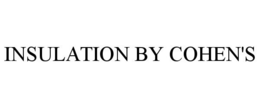 INSULATION BY COHEN'S trademark