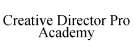 CREATIVE DIRECTOR PRO ACADEMY trademark