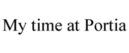 MY TIME AT PORTIA trademark