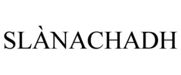 SLÀNACHADH trademark