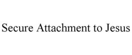 SECURE ATTACHMENT TO JESUS trademark