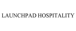 LAUNCHPAD HOSPITALITY trademark