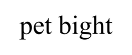 PET BIGHT trademark