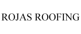 ROJAS ROOFING trademark