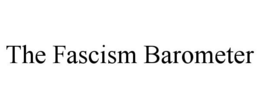 THE FASCISM BAROMETER trademark