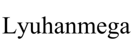 LYUHANMEGA trademark