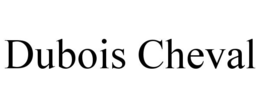 DUBOIS CHEVAL trademark