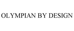 OLYMPIAN BY DESIGN trademark