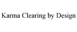 KARMA CLEARING BY DESIGN trademark