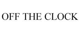 OFF THE CLOCK trademark