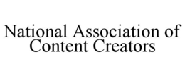 NATIONAL ASSOCIATION OF CONTENT CREATORS trademark