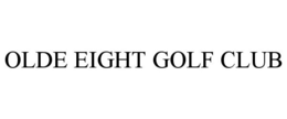 OLDE EIGHT GOLF CLUB trademark
