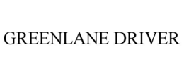GREENLANE DRIVER trademark