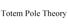 TOTEM POLE THEORY trademark
