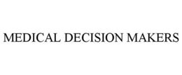 MEDICAL DECISION MAKERS trademark