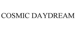 COSMIC DAYDREAM trademark