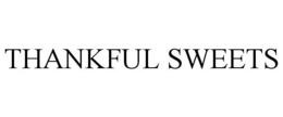 THANKFUL SWEETS trademark