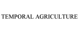 TEMPORAL AGRICULTURE trademark