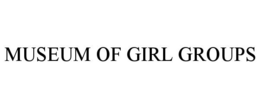MUSEUM OF GIRL GROUPS trademark