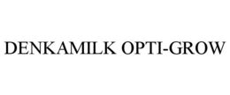 DENKAMILK OPTI-GROW trademark