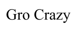 GRO CRAZY trademark
