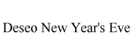 DESEO NEW YEAR'S EVE trademark