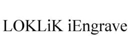 LOKLIK IENGRAVE trademark