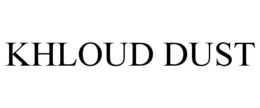 KHLOUD DUST trademark