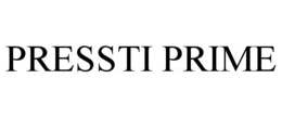 PRESSTI PRIME trademark